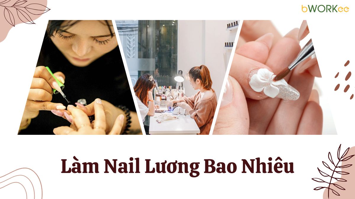 Làm Nail Lương Bao Nhiêu: Mức Lương Của Nghề Nail