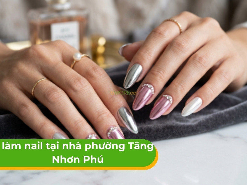 Dịch vụ làm nail tại nhà phường Tăng Nhơn Phú