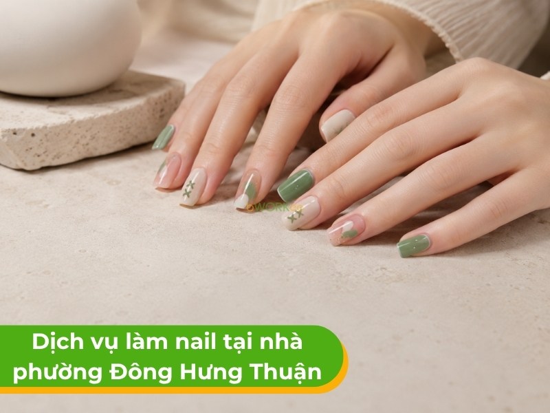 Dịch vụ làm nail tại nhà phường Đông Hưng Thuận
