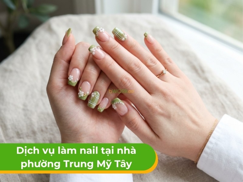 Dịch vụ làm nail tại nhà phường Trung Mỹ Tây