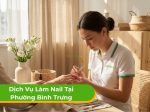Dịch Vụ Làm Nail Tại Nhà phường Bình Trưng