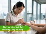 Dịch Vụ Làm Nail Tại Nhà Phường Long Trường