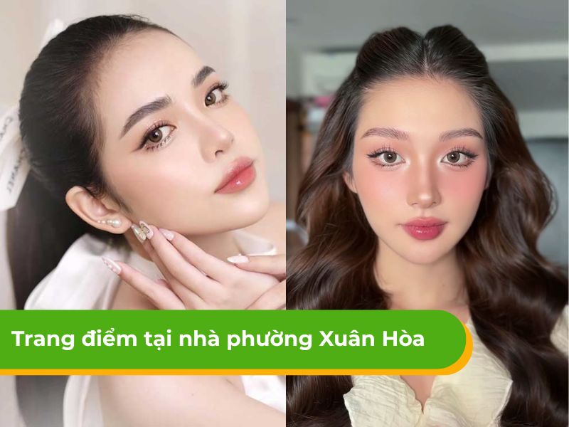 Dịch vụ trang điểm tại nhà phường Xuân Hòa chuyên nghiệp