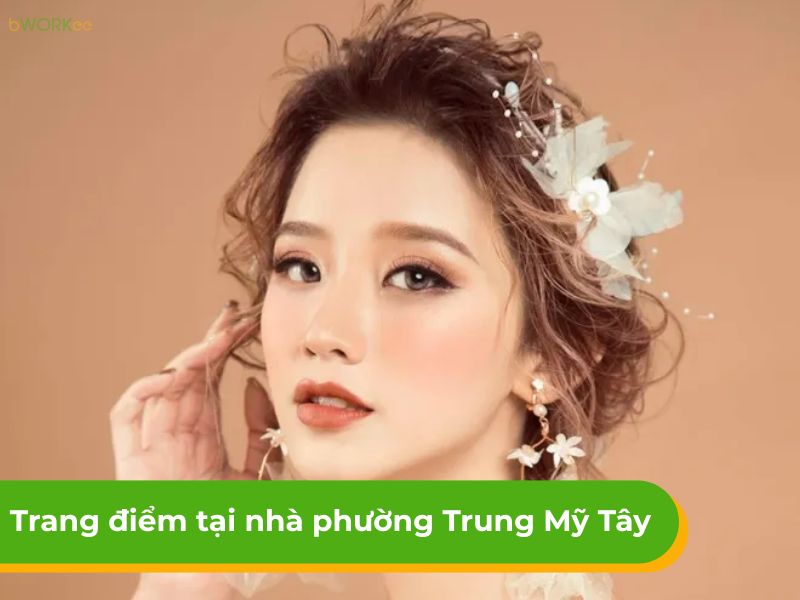 Báo giá dịch vụ trang điểm tại nhà phường Trung Mỹ Tây