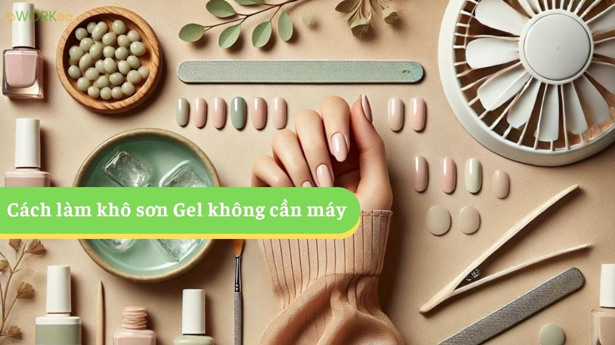 Cách Làm Khô Sơn Gel Không Cần Máy – 4 Mẹo Nhanh & Hiệu Quả