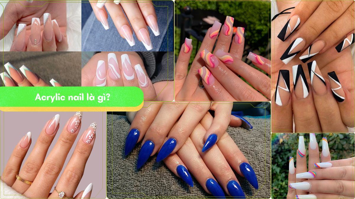 Acrylic Nails: Giải Pháp "Cứu Cánh" Hoàn Hảo Cho Những Tín Đồ Mê Móng Dài