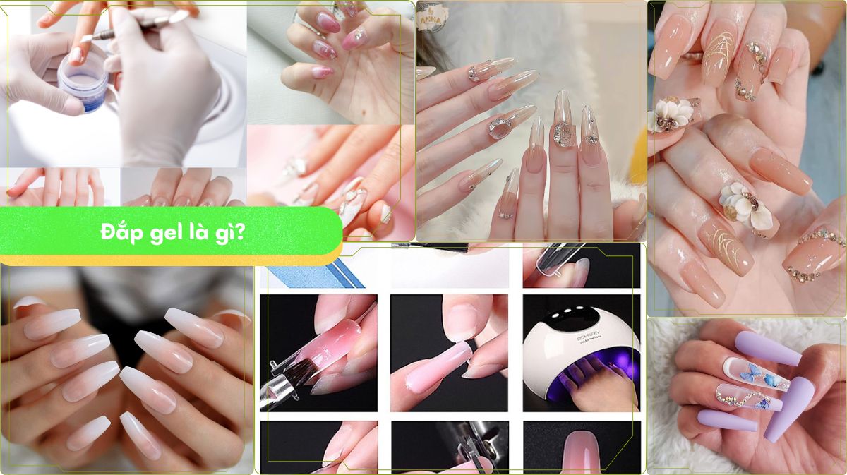Đắp Gel Móng Tay Là Gì? Cách Làm Đúng Chuẩn Tại Nhà